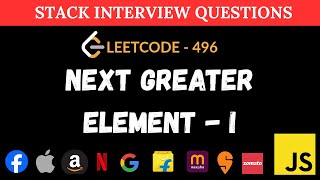 Next Greater Element I - Leetcode 496 | Stack + Map JavaScript Solution
