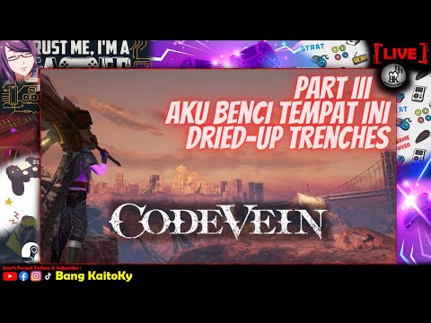 #120 [Live] Part 3: Tersesat di Dried Up Trenches – Code Vein