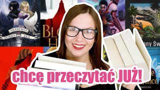 Książki, które chcę przeczytać JUŻ 📚 TBR na najbliższe tygodnie!