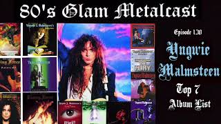 80 s Glam Metalcast Ep 130 Yngwie Malmsteen Top 7 Album List