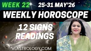 LIVE-WEEKLY HOROSCOPES 25-31 MAY 2026:ASTROLOGICAL GUIDANCE FOR ALL 12 SIGNS BY VL #weeklyhoroscope
