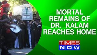 Mortal remains of Dr.Abdul Kalam reaches his residence