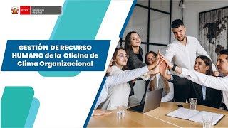 GESTIÓN  DE RECURSO HUMANO de la  Oficina de Clima Organizacional