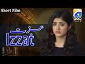 Izzat | Short Film | Hassan Niazi - Seher Khan | Geo Films