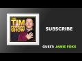 Jamie Foxx Interview (Full Episode)  The Tim Ferriss Show (Podcast)
