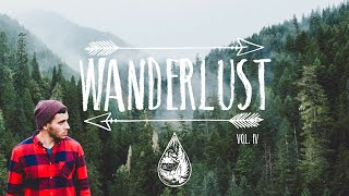 Wanderlust 🌲 - An Indie/Folk/Pop Playlist | Vol. IV