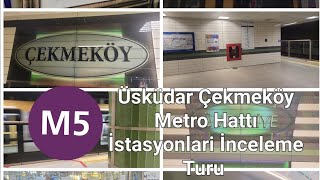 M5 Üsküdar çekmeköy metro hatti  İstasyonları İnceleme Turu