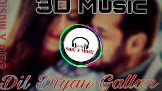 Dil Diyan Gallan - Atif Aslam | 8D Surround Sound | Use Headphones | Sure X Music