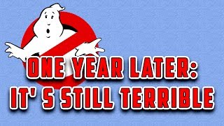 One Year Later: It' s Still Terrible - Ghostbusters 2016 Spoiler Talk