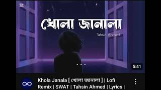 Khola Janala [ খোলা জানালা ] | Lofi Remix | SWAT | Tahsin Ahmed | Lyrics |