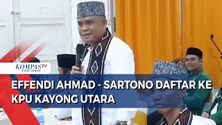 Effendi Ahmad-Sartono Daftar Ke KPU Kayong Utara