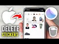 How To Delete Stickers On iPhone - Full Guide