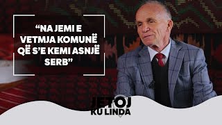 “Na jemi e vetmja komunë që s’e kemi asnjë serb, 100 qaja me i pi krejt fal i ki”