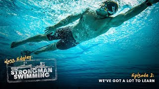 We’ve got a lot to learn | Strongman Swimming E2