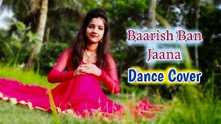 Baarish Ban Jaana Dance | Baarish Ban Jana song Dance | Payel Dev, Senin Ben | Hina Khan | Rumi Jana