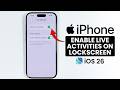 iOS 26 - How to Enable Live Activities on Lockscreen in iPhone