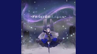 Frosted-Laden (feat. 夢ノ結唱 ROSE)