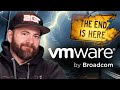 The end is here - VMware by Broadcom