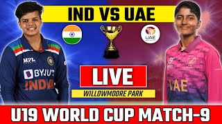 live india womens vs Uae womens u19 world cup match-9 | live score and commentary #u19worldcup