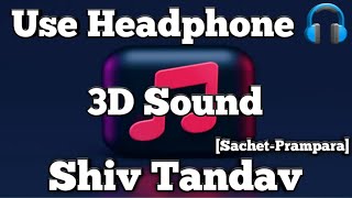 Shiv Tandav Stotram 3D | Har Har Shiv Shankar | Sachet Tandon & Parampara Tandon | #music3d #tseries