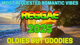 BEST REGGAE MIX  2025 🔥 REGGAE LOVE SONGS 2025 🌽 OLDIES BUT GOODIES REGGAE NONSTOP SONGS 🌴 #reggae