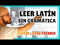 LEER LATÍN SIN GRAMÁTICA 🏛️ «A New Latin Primer», de Maxey y Fay