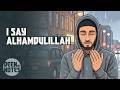 I SAY ALHAMDULILLAH 🤲 Emotional Islamic Nasheed