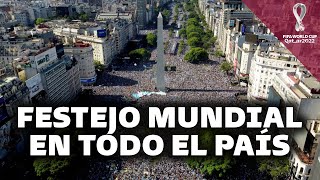 ARGENTINA CAMPEÓN DEL MUNDO: LA GENTE SE LANZÓ A LAS CALLES EN TODO EL PAÍS PARA FESTEJAR