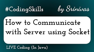 How to Communicate with Server using Socket in Java | Coding Skills