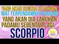 ZODIAK SCORPIO - TERNYATA DIA AKAN MELAKUKAN INI PADAMU SEBENTAR LAGI #zodiak #tarot #scorpio