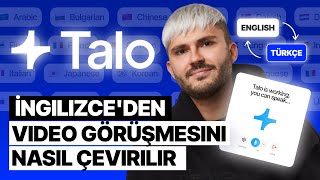 Talo: Yapay Zeka Destekli Gerçek Zamanlı Çeviri ile Tanışın! 🌍