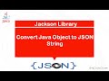 Convert Java Object to JSON String using Jackson Library