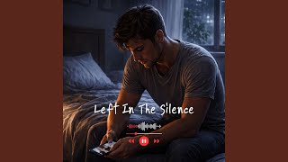 Left In The Silence