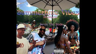 SUMMERTIME VIBEZ feat  DEVIN THE DUDE \u0026 LA KREA