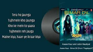 Bimar Dil - Asees Kaur and Jubin Nautiyal | Pagalpanti | Official | (Lyrics)🎼