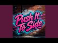 Push It To Side