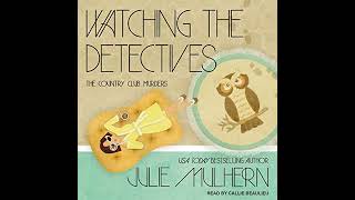 Julie Mulhern - Country Club Murders - 05 - Watching the Detectives , Part 2 (AudioBook)