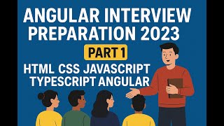 Angular Interview Preparation 2023 Part 1!! HTML CSS Javascript Typescript Angular Interview guide