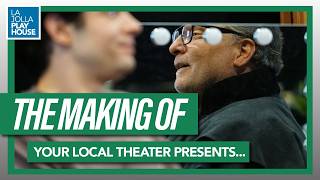 The Making of Your Local Theatre Presents... | La Jolla Playhouse