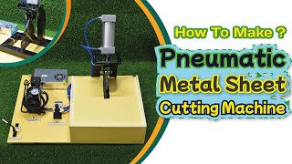 How to Make a Pneumatic Sheet Metal Cutting Machine