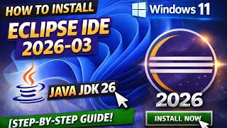 Eclipse IDE 2026 Installation Guide (Windows 11 + JDK 26) 🔥 Easy Setup 2026