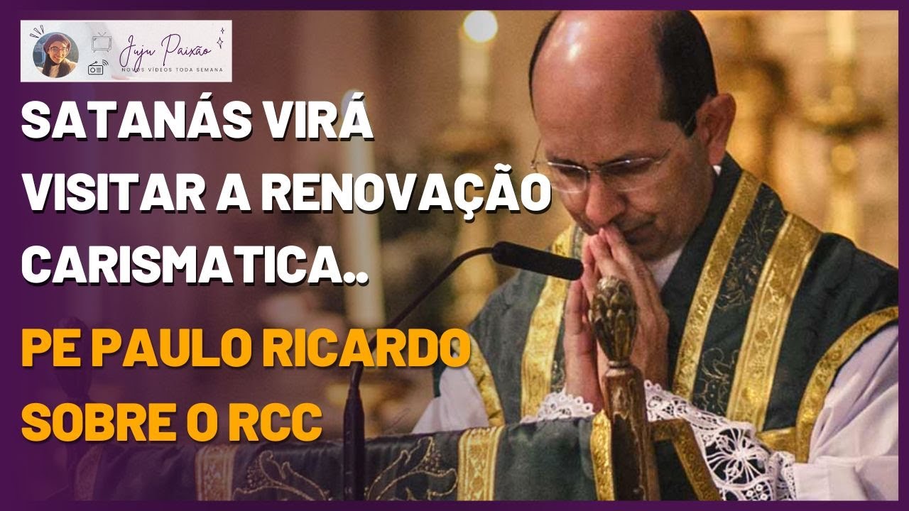 PADRE PAULO RICARDO FALA SOBRE O FIM DO RCC - RENOVAÇÃO CARISMATICA # ...