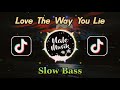 Skylar Grey - Love The Way You Lie || Slow Bass Remix 2022 (Nale Musik)