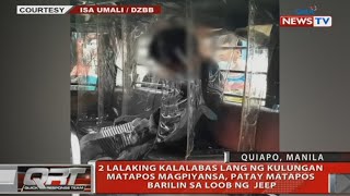 QRT: 2 lalaking kalalabas lang ng kulungan matapos magpiyansa, patay matapos barilin sa loob ng jeep