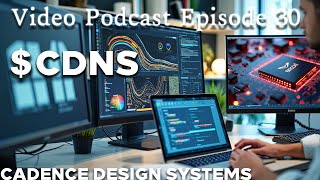 $CDNS - AI Investing Show Episode 30 - Cadence Design Systems vs Synopsys ($CDNS vs $SNPS)