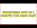 Wordpress: How do I remove this menu bar?