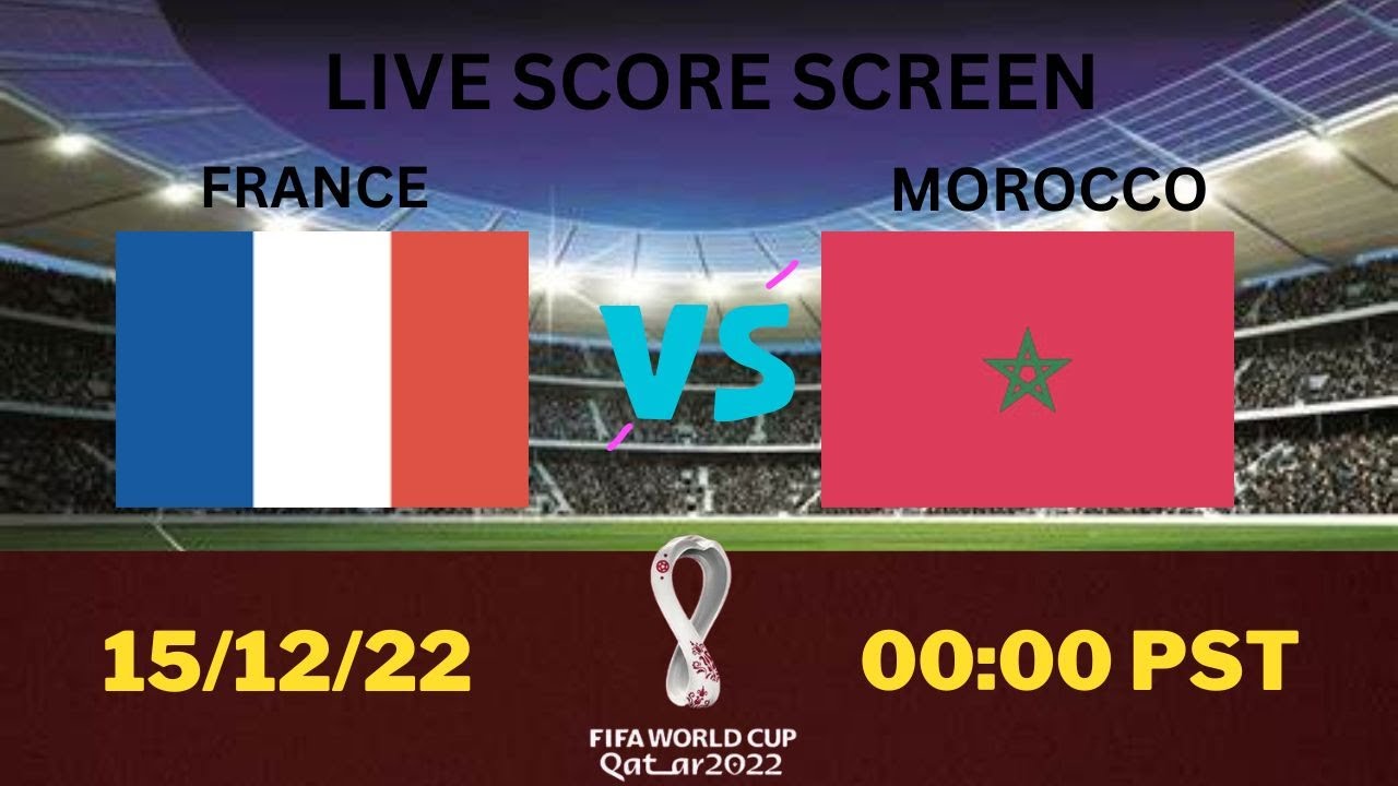 France Vs Morocco | Semi Final | LIVE Score Screen | FIFA Qatar World ...