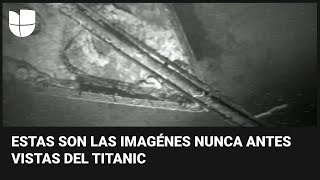 Revelan imágenes inéditas del Titanic tomadas por científicos que hallaron el famoso barco