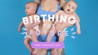 Birthing The Future | Short Campaign Video | The Positive Birth Company