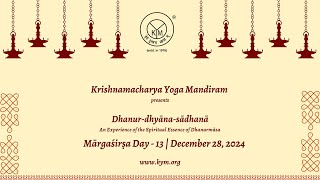 Dhanur Dhyāna Sādhanā | Mārgaśirṣa Day - 13 | December 28, 2024